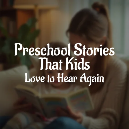 Preschool Stories That Kids Love to Hear Again